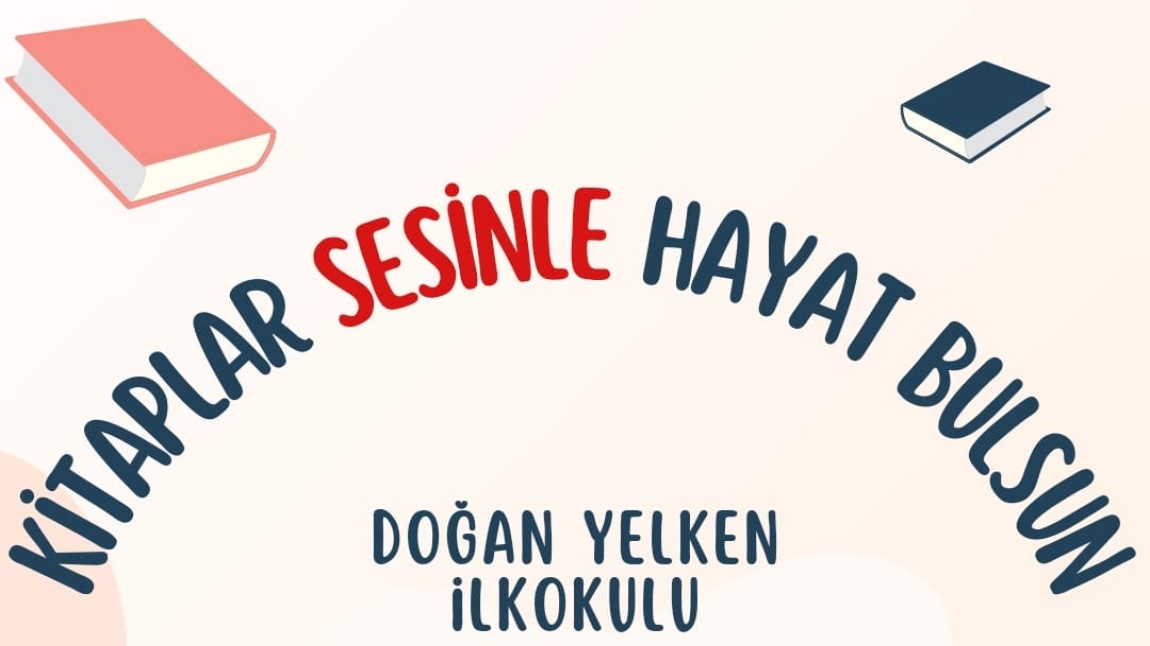 KİTAPLAR SESİNLE HAYAT BULSUN