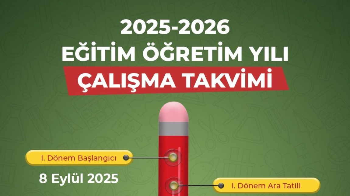 2025-2026 EĞİTİM ÖĞRETİM YILI ÇALIŞMA TAKVİMİ
